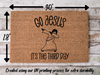 Funny Doormat, Coir Doormat, Welcome Mat, Housewarming Gift, Go Jesus, It's The Third Day Welcome Doormat, Go Jesus Front Door Doormat, Welcome Doormat, New Homeowner Gift DECOE-CM-098 - DecoExchange®