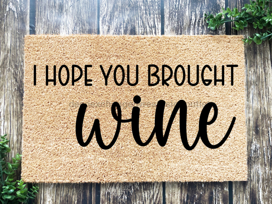 Funny Doormat, Coir Doormat, Welcome Mat, Housewarming Gift,  I Hope You Brought Wine Doormat, Front Door Doormat,  Doormat, New Homeowner Gift DECOE-CM-118 - DecoExchange®