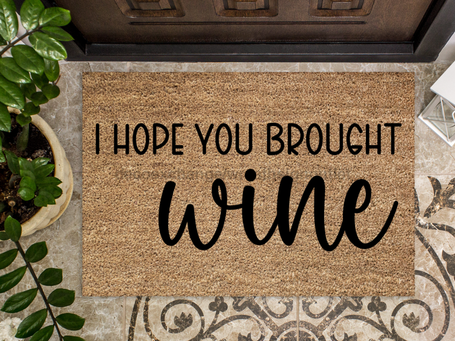 Funny Doormat, Coir Doormat, Welcome Mat, Housewarming Gift,  I Hope You Brought Wine Doormat, Front Door Doormat,  Doormat, New Homeowner Gift DECOE-CM-118 - DecoExchange®