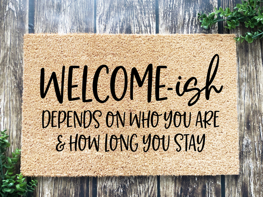 Funny Doormat, Coir Doormat, Welcome Mat, Housewarming Gift, Welcome-ish Doormat, Front Door Doormat, Depends On Who You Are and How Long You Stay Doormat, New Homeowner Gift DECOE-CM-150 - DecoExchange®
