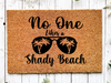 Funny Doormat, Coir Doormat, Welcome Mat, Housewarming Gift, No One Likes a Shady Beach Doormat, Front Door Doormat, Sunglasses Doormat, New Homeowner Gift DECOE-CM-134 - DecoExchange®