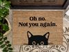 Funny Doormat, Coir Doormat, Welcome Mat, Housewarming Gift, Oh no, Not you again. Doormat, Cat Front Door Doormat, Welcome Doormat, New Homeowner Gift DECOE-CM-088 - DecoExchange®