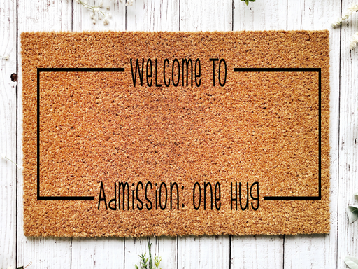 Funny Doormat, Coir Doormat, Welcome Mat, Housewarming Gift,  Welcome To: Doormat, Front Door Doormat, Admission: One Hug Doormat, New Homeowner Gift DECOE-CM-147 - DecoExchange®