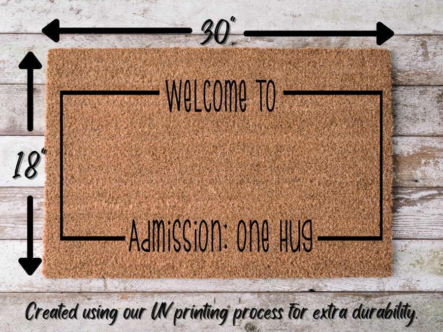 Funny Doormat, Coir Doormat, Welcome Mat, Housewarming Gift,  Welcome To: Doormat, Front Door Doormat, Admission: One Hug Doormat, New Homeowner Gift DECOE-CM-147 - DecoExchange®