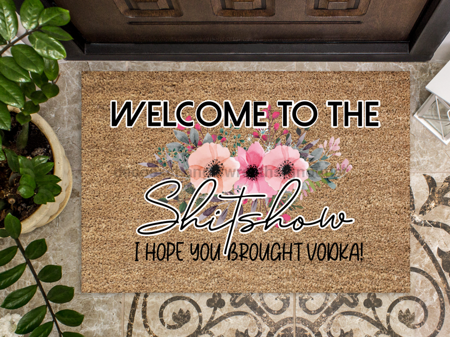 Funny Doormat, Coir Doormat, Welcome Mat, Housewarming Gift, Welcome to the Shit Show Doormat, Front Door Doormat, I Hope You Brought Vodka Doormat, New Homeowner Gift DECOE-CM-128 - DecoExchange®