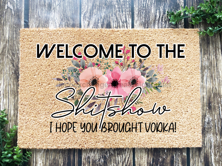 Funny Doormat, Coir Doormat, Welcome Mat, Housewarming Gift, Welcome to the Shit Show Doormat, Front Door Doormat, I Hope You Brought Vodka Doormat, New Homeowner Gift DECOE-CM-128 - DecoExchange®