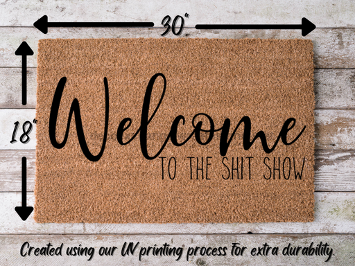 Funny Doormat, Coir Doormat, Welcome Mat, Housewarming Gift,  Welcome to the Shit Show Doormat, Front Door Doormat, Doormat, New Homeowner Gift DECOE-CM-142 - DecoExchange®