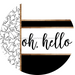 Ghost Door Hanger, Oh Hello Door Hanger, DCO-01910-DH, 18" Round Wood