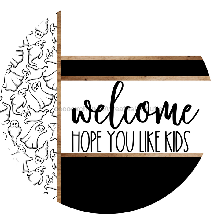 Ghost Door Hanger, Welcome Like Kids Door Hanger, DCO-01908-DH, 18" Round Wood