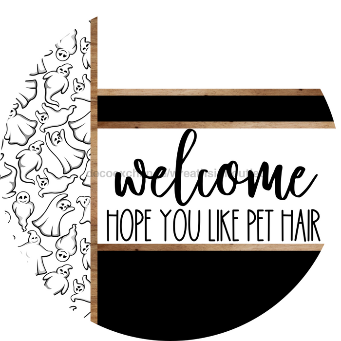 Ghost Door Hanger, Welcome Pet Hair Door Hanger, DCO-01896-DH, 18" Round Wood