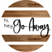 Go Away Sign Welcome Dco-00198 For Wreath 10 Round Metal 8X10