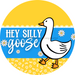 Goose Sign Porch Goose Silly Goose DCO-13680-DH 18’’ Wood Sign 18’’ Door Hanger