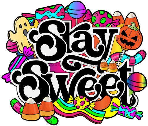 Halloween Candy, Stay Sweet, wood sign, DECOE-W-019 - DecoExchange®