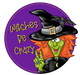 Halloween Sign, Funny Witch Sign, Witches Be Crazy, wood sign, PCD-W-035 - DecoExchange®