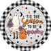 Halloween Sign, Tis The Season Sign, DECOE-4641, Sign For Wreath, 10" Round Metal Sign - DecoExchange®