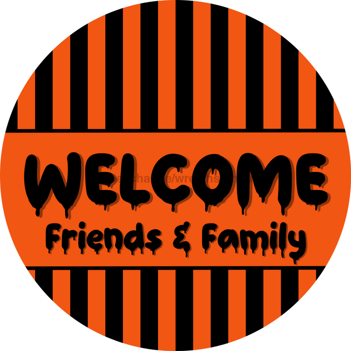 Halloween Sign, Welcome Friends Sign, DCO-00559, Sign For Wreath, 10" Round Metal Sign - DecoExchange®