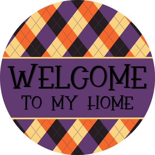 Halloween Sign, Welcome To My Home Sign, DCO-00561, Sign For Wreath, 10" Round Metal Sign - DecoExchange®