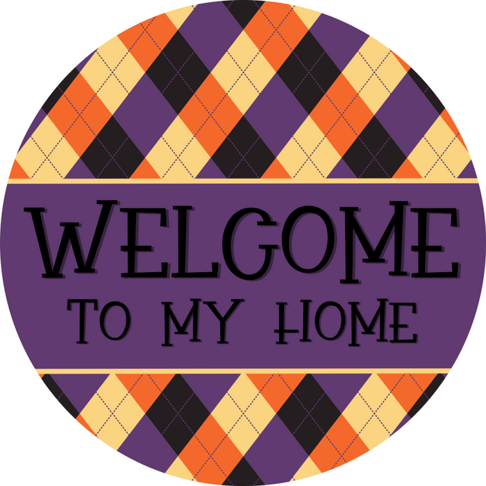 Halloween Sign, Welcome To My Home Sign, DCO-00561, Sign For Wreath, 10" Round Metal Sign - DecoExchange®