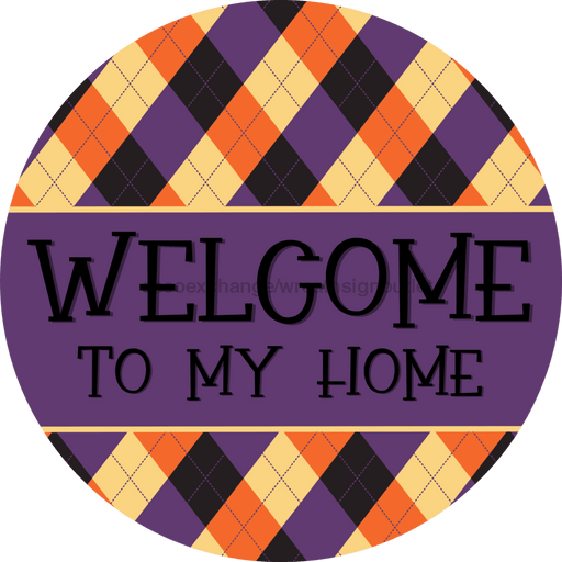 Halloween Sign, Welcome To My Home Sign, DCO-00561, Sign For Wreath, 10" Round Metal Sign - DecoExchange®