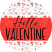 Hello Valentine, Valentine Sign, DECOE-4034, 10" Metal Round