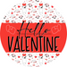 Hello Valentine, Valentine Sign, DECOE-4034-DH, 18 Wood Round