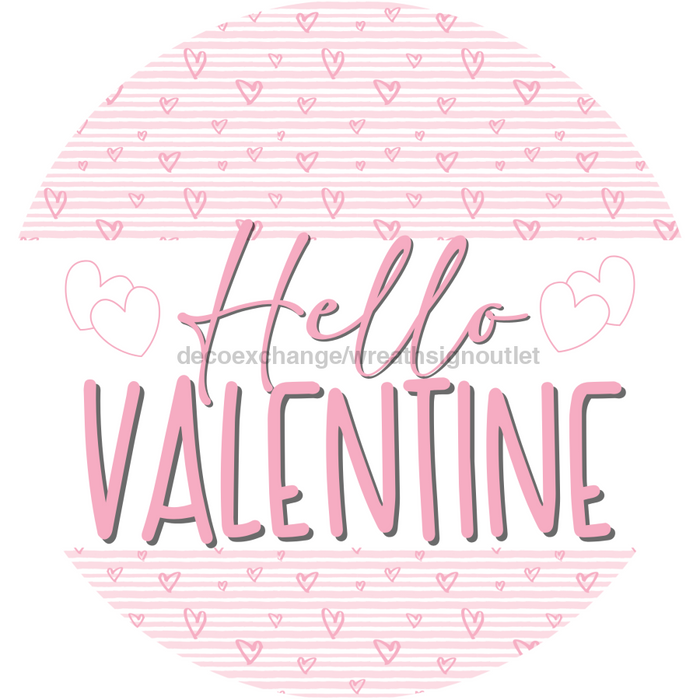 Hello Valentine, Valentine Sign, DECOE-4035, 10" Metal Round