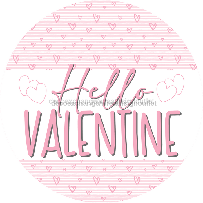 Hello Valentine, Valentine Sign, DECOE-4035-DH, 18 Wood Round