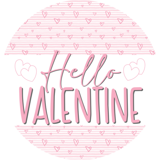 Hello Valentine, Valentine Sign, VINYL-DECOE-4035, 10" Vinyl Decal Round