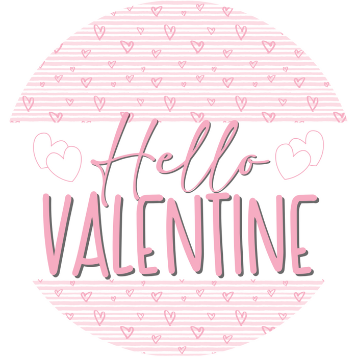 Hello Valentine, Valentine Sign, VINYL-DECOE-4035, 10" Vinyl Decal Round