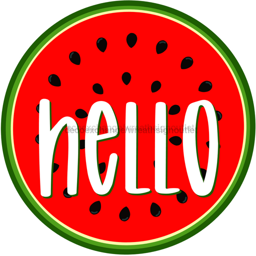Hello Watermelon Sign Decoe-4090-Dh 18 Wood Round