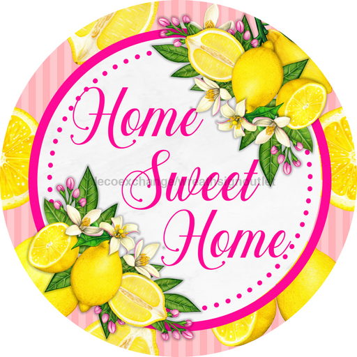 Home sweet home pink lemon Sign, DECOE-5291-D, Sign For Wreath, 10" Wood Sign