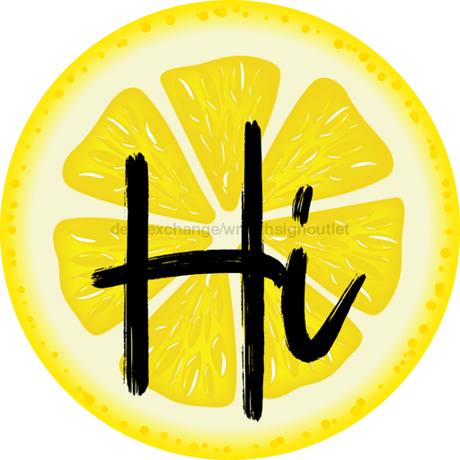 Lemon Slice Hi Sign Decoe-4089-Dh 18 Wood Round