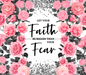 Let Your Faith Be Bigger Than Your Fear Tumbler, Rose Tumbler 20 oz Skinny Tumbler DECOETUMBLER-239 - DecoExchange®