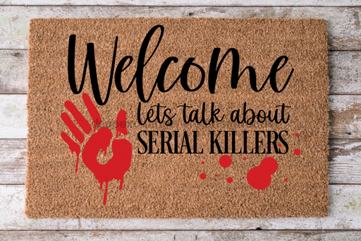 Lets talk about serial killers - Funny Door Mat - 30x18" Coir Door Mat - DECOE-CM-044 - DecoExchange