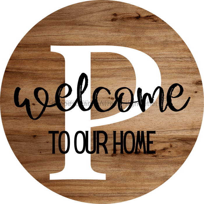 Monogram Sign Welcome To Our Home Personalized Wood Grain Decoe-4003 Round 18 P