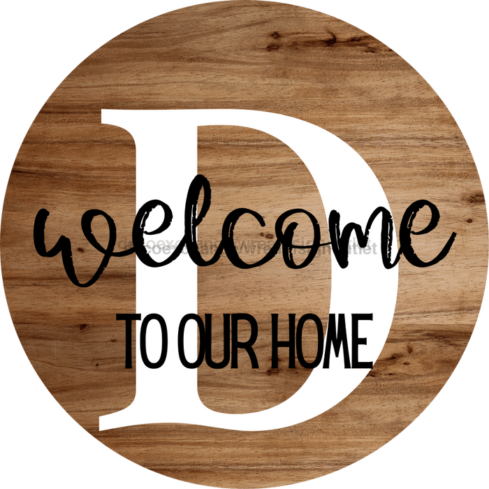 Monogram Sign Welcome To Our Home Personalized Wood Grain Decoe-4003 Round 18 D