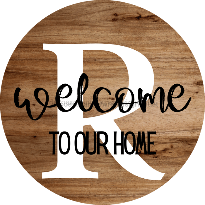 Monogram Sign Welcome To Our Home Personalized Wood Grain Decoe-4003 Round 18 R