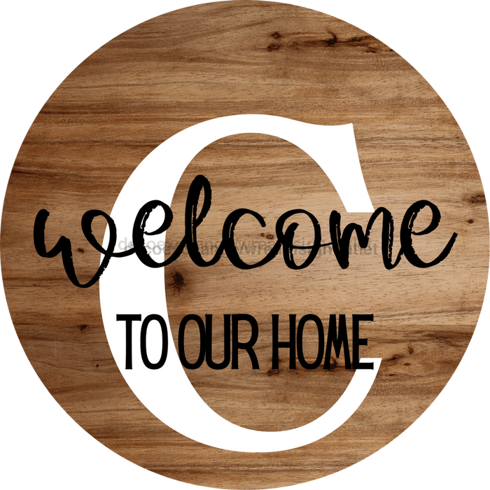 Monogram Sign Welcome To Our Home Personalized Wood Grain Decoe-4003 Round 18 C