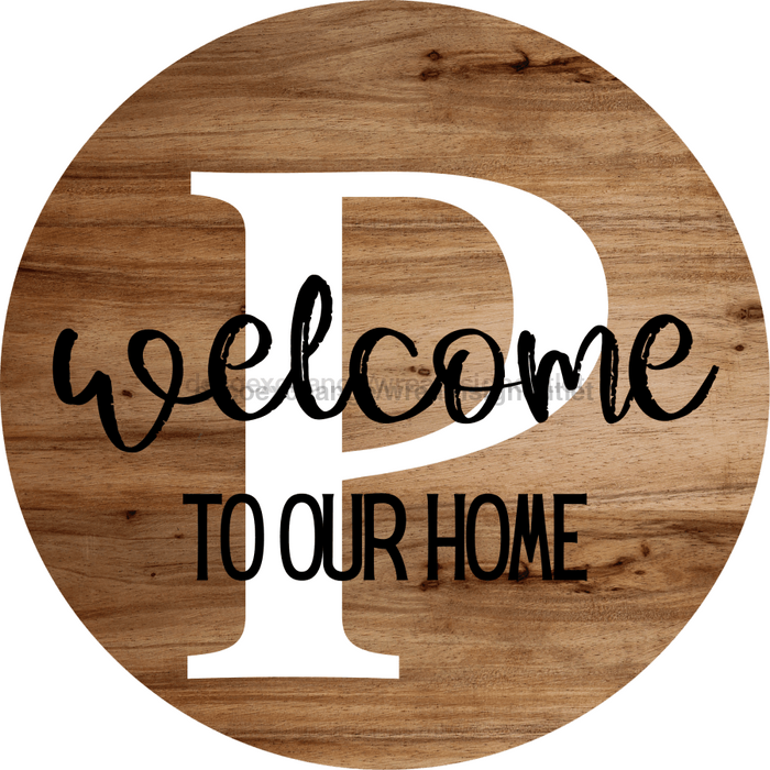Monogram Sign Welcome To Our Home Personalized Wood Grain Decoe-4003 Round 18 P