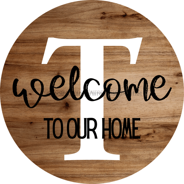 Monogram Sign Welcome To Our Home Personalized Wood Grain Decoe-4003 Round 18 T