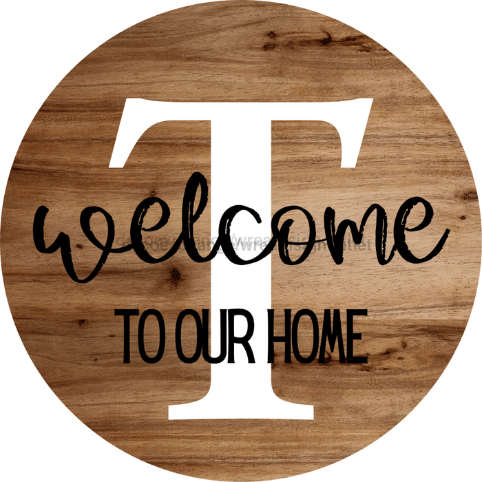 Monogram Sign Welcome To Our Home Personalized Wood Grain Decoe-4003 Round 18 C