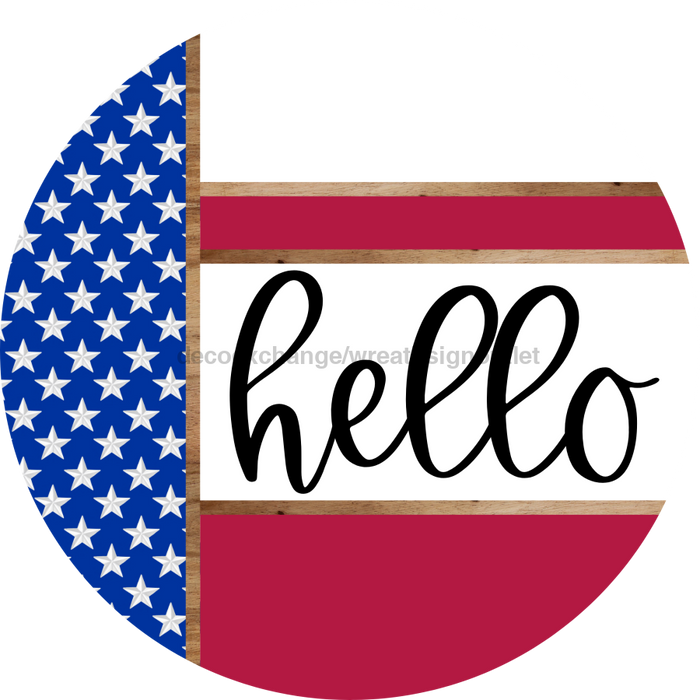 Patriotic Door Hanger, Hello Door Hanger, DCO-01988-DH, 18" Round Wood