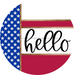 Patriotic Door Hanger, Hello Door Hanger, DCO-01988-DH, 18" Round Wood