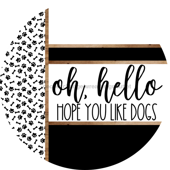 Paw Print Door Hanger, Hello Like Dogs Door Hanger, DCO-01882-DH, 18"Round Wood