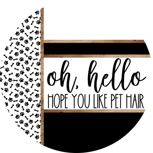 Paw Print Door Hanger, Hello Pet Hair Door Hanger, DCO-01874-DH, 18" Round Wood