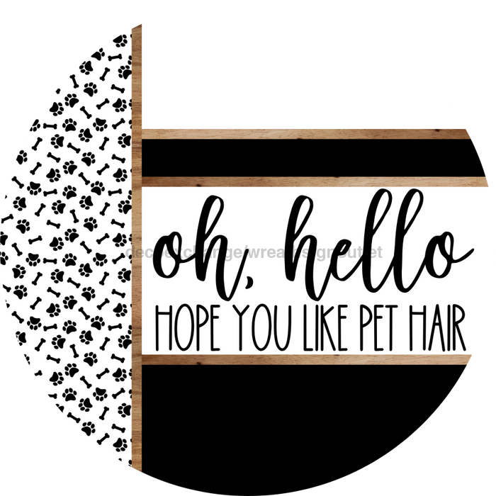 Paw Print Door Hanger, Hello Pet Hair Door Hanger, DCO-01874-DH, 18" Round Wood