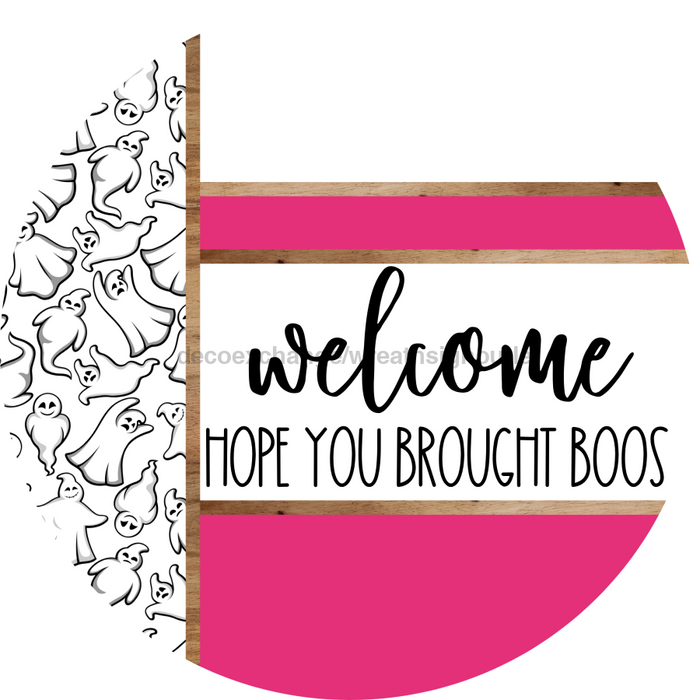Pink Ghost Door Hanger, Welcome Brought Boos Door Hanger, DCO-01944-DH, 18" Round Wood
