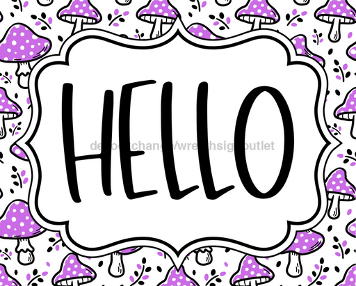 Purple Mushroom Sign, Hello Sign, DCO-01320, Sign For Wreath, 8x10" Metal Sign - DecoExchange®