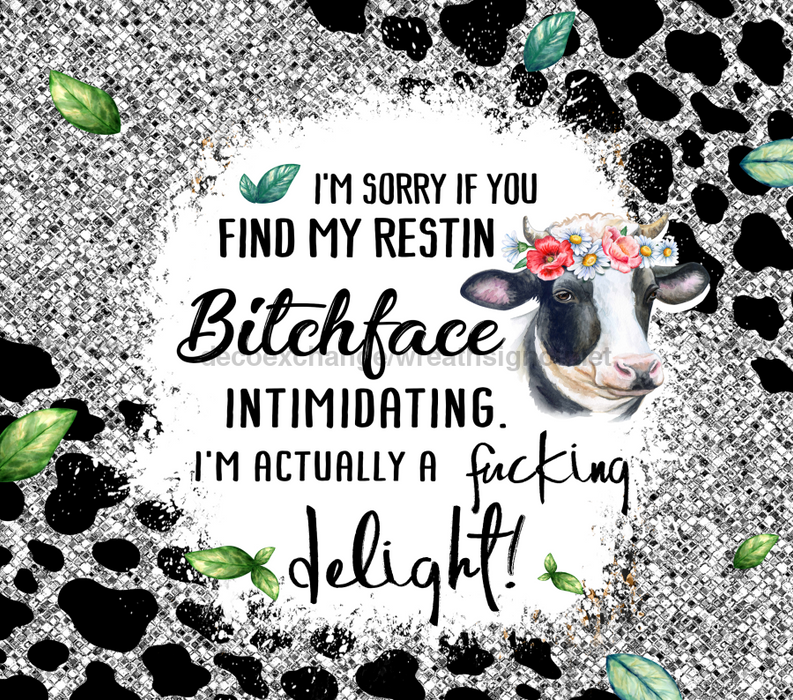 Resting Bitch Face Tumbler, Cow Tumbler 20 oz Skinny Tumbler DECOETUMBLER-233 - DecoExchange®