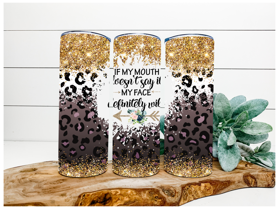 Sarcastic Tumbler, Funny Tumbler, Face Says It, 20 oz Skinny Tumbler DECOETUMBLER-132 - DecoExchange